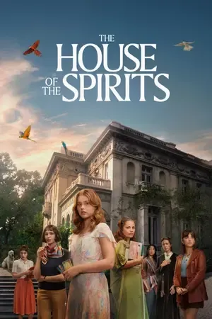 The House of the Spirits AKA La Casa de los Espíritus 2026 Season 1 Hindi - Spanish Audio [EP 01 - 08 Added] Movie Poster